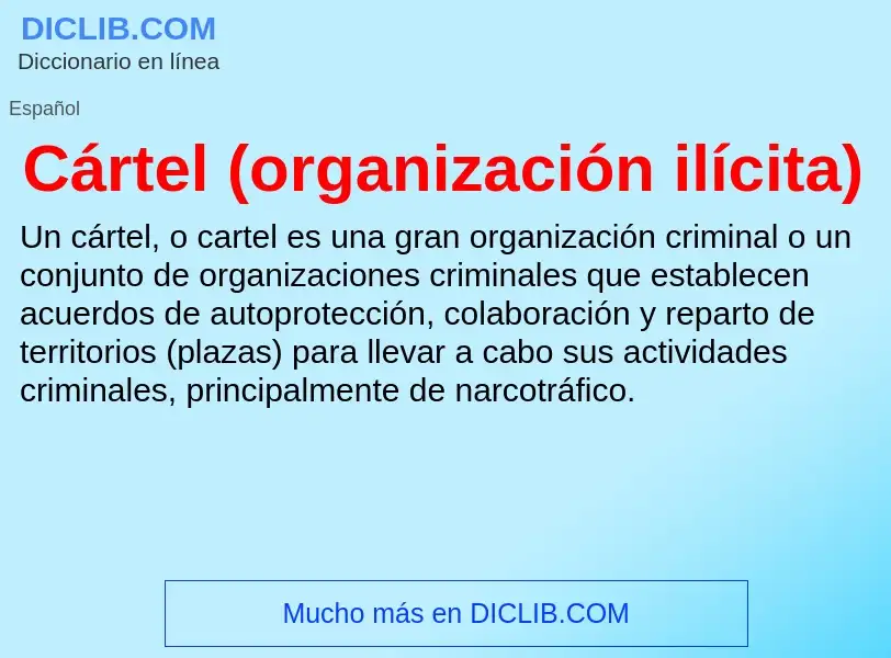 ¿Qué es Cártel (organización ilícita)? - significado y definición