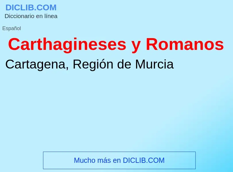 ¿Qué es Carthagineses y Romanos? - significado y definición