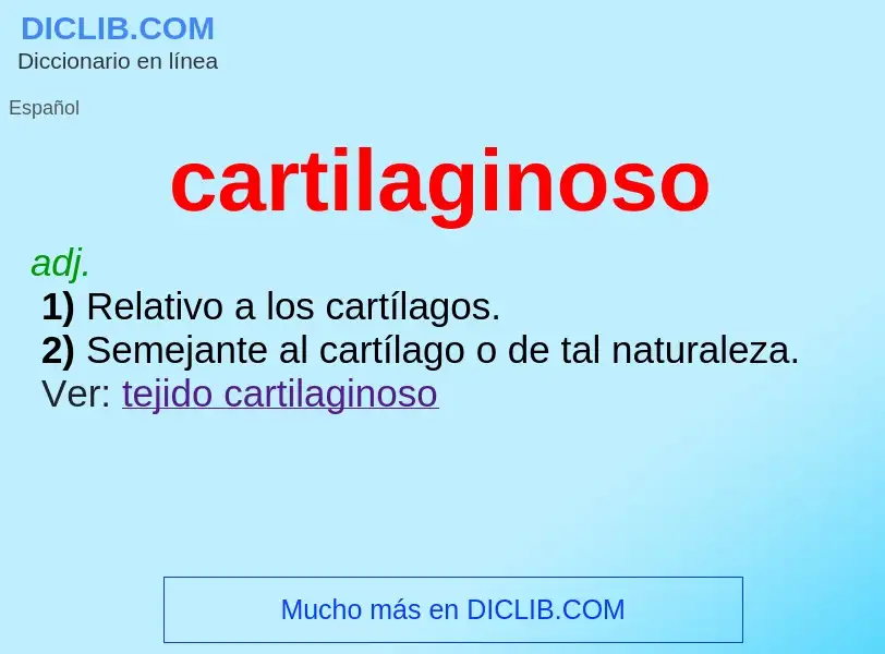 ¿Qué es cartilaginoso? - significado y definición