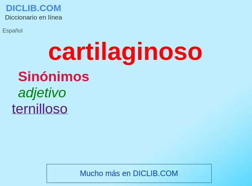 ¿Qué es cartilaginoso? - significado y definición