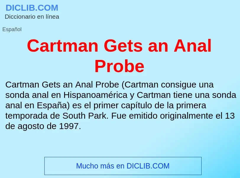 ¿Qué es Cartman Gets an Anal Probe? - significado y definición