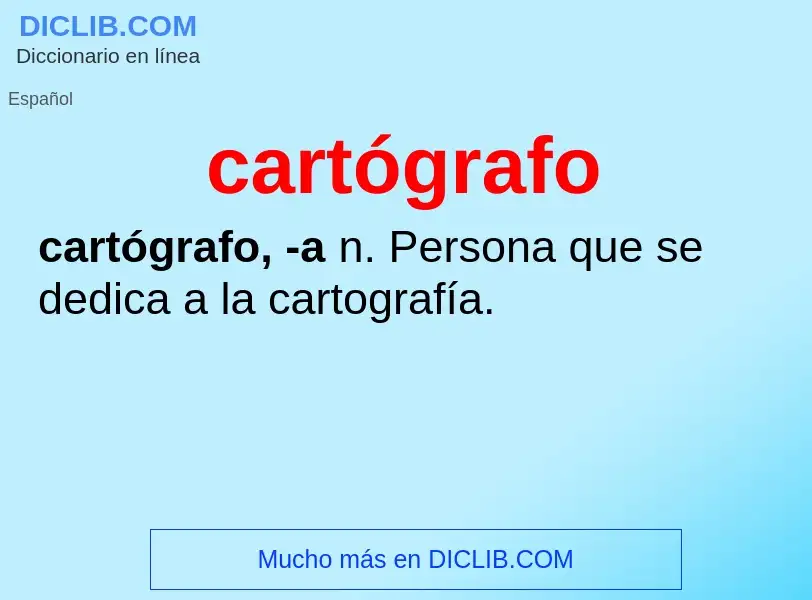 ¿Qué es cartógrafo? - significado y definición