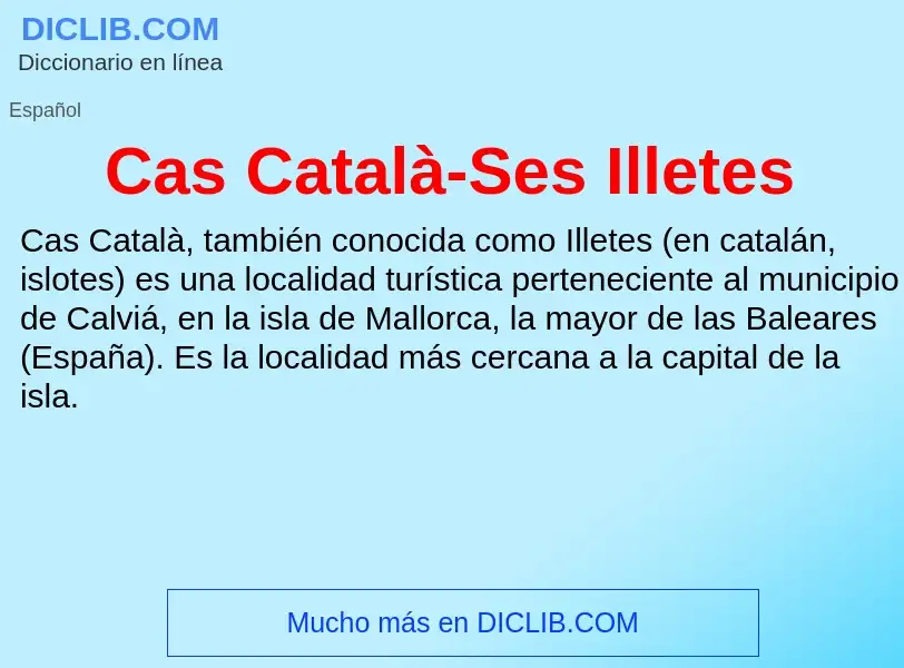 Che cos'è Cas Català-Ses Illetes - definizione