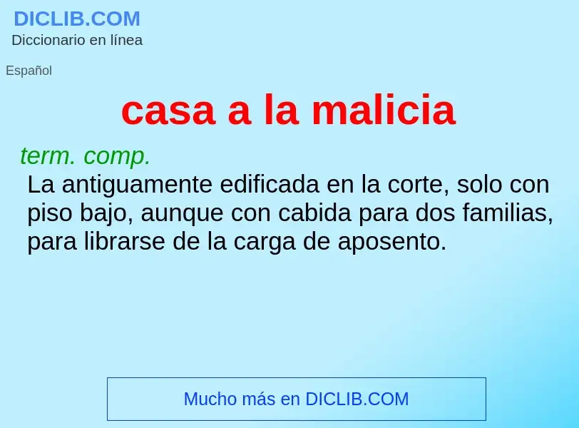 ¿Qué es casa a la malicia? - significado y definición