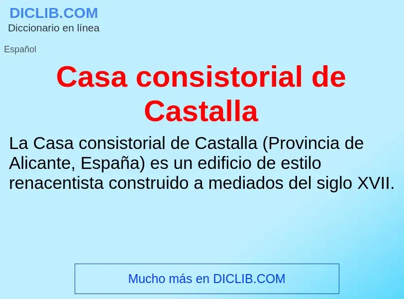 ¿Qué es Casa consistorial de Castalla? - significado y definición