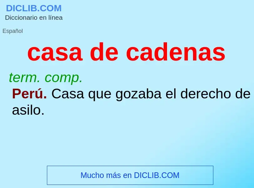 O que é casa de cadenas - definição, significado, conceito