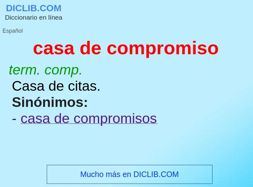 Che cos'è casa de compromiso - definizione