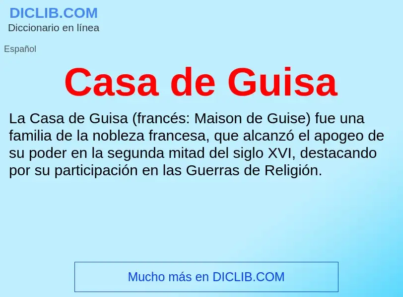 ¿Qué es Casa de Guisa? - significado y definición