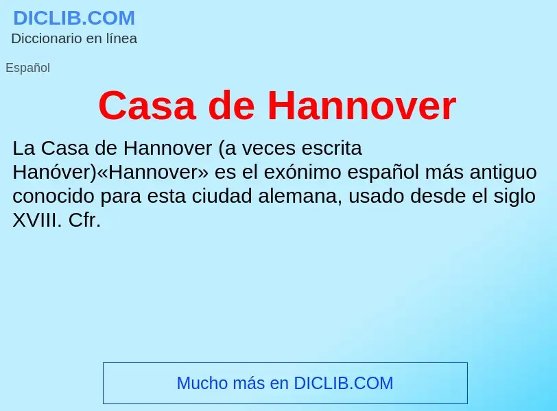 ¿Qué es Casa de Hannover? - significado y definición