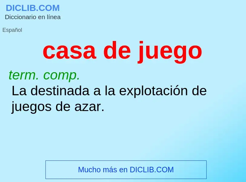 What is casa de juego - definition