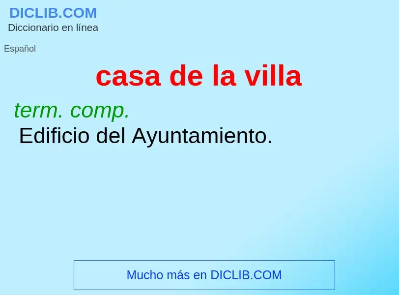 Was ist casa de la villa - Definition