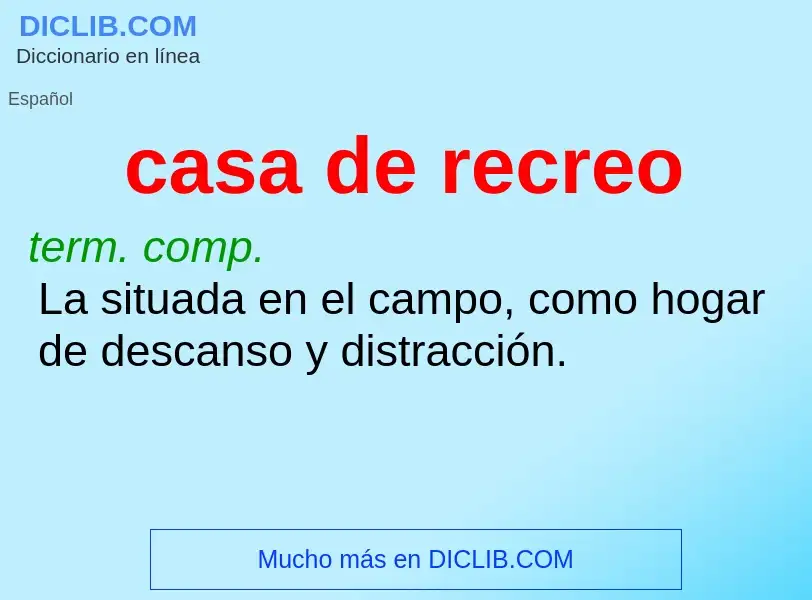 Wat is casa de recreo - definition