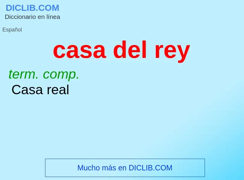 What is casa del rey - meaning and definition