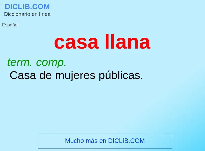 Was ist casa llana - Definition