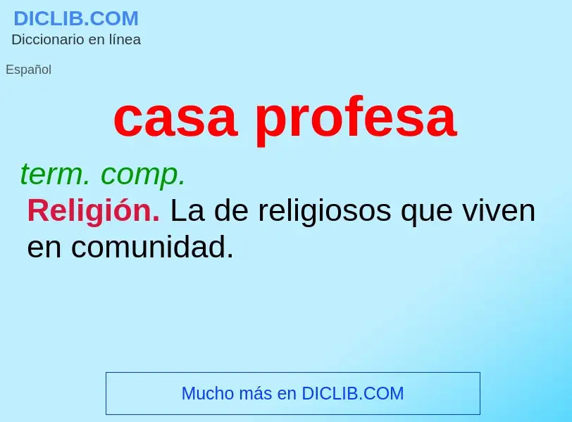 O que é casa profesa - definição, significado, conceito