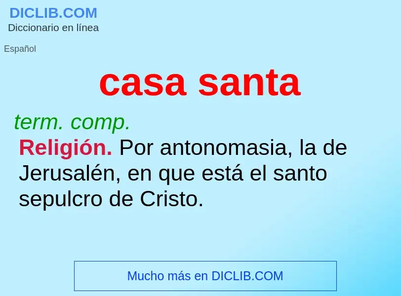 Wat is casa santa - definition