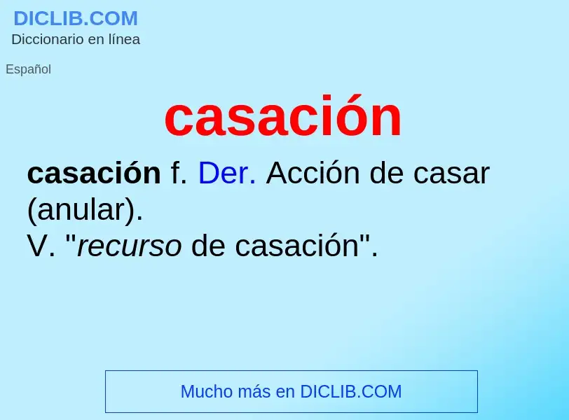 O que é casación - definição, significado, conceito