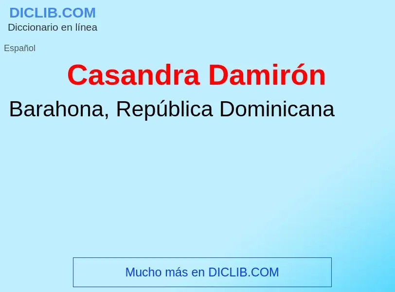 ¿Qué es Casandra Damirón? - significado y definición