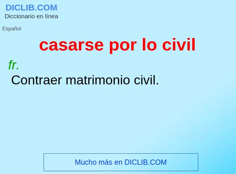 O que é casarse por lo civil - definição, significado, conceito