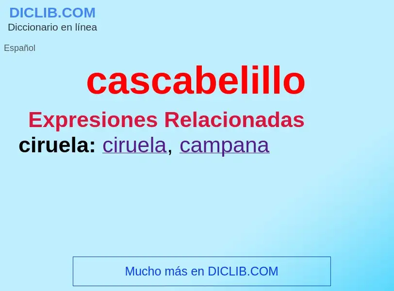 ¿Qué es cascabelillo? - significado y definición