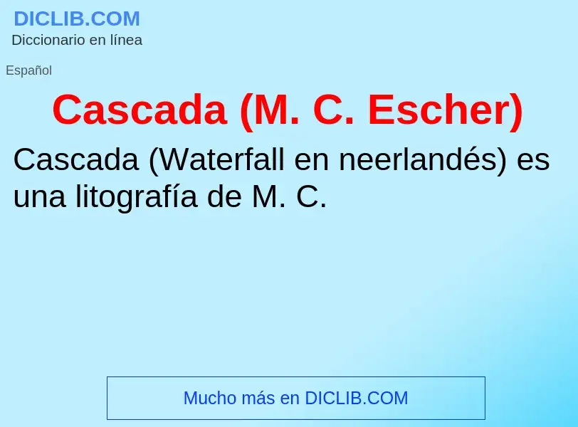 Wat is Cascada (M. C. Escher) - definition