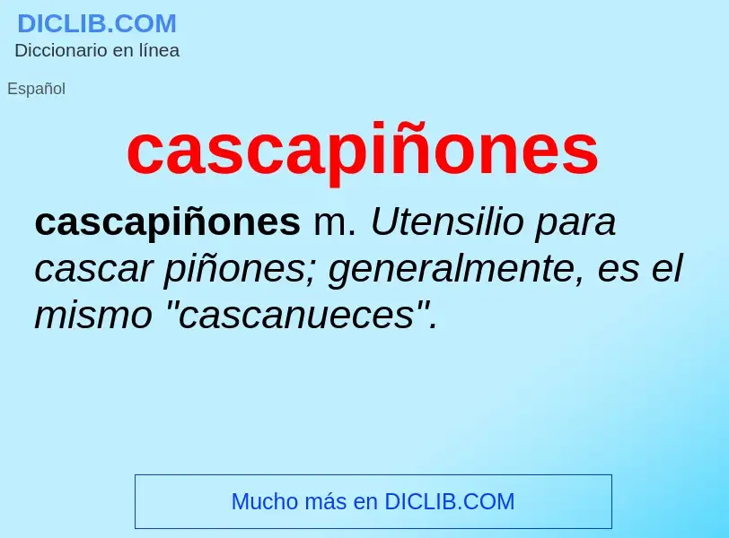 Что такое cascapiñones - определение