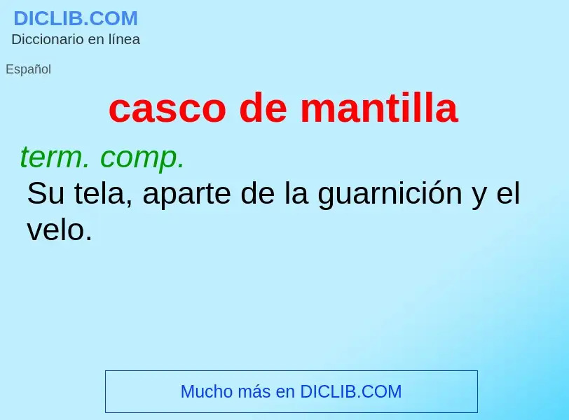 ¿Qué es casco de mantilla? - significado y definición