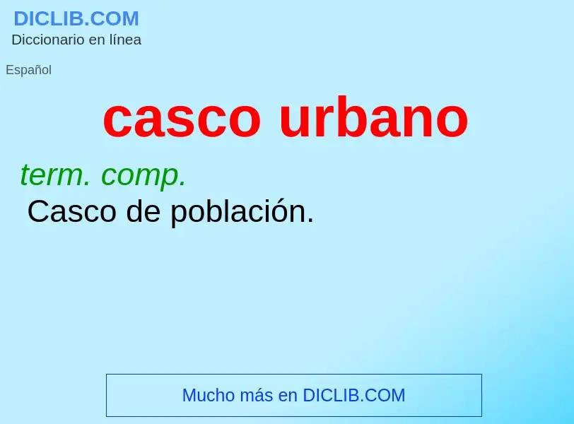 What is casco urbano - definition