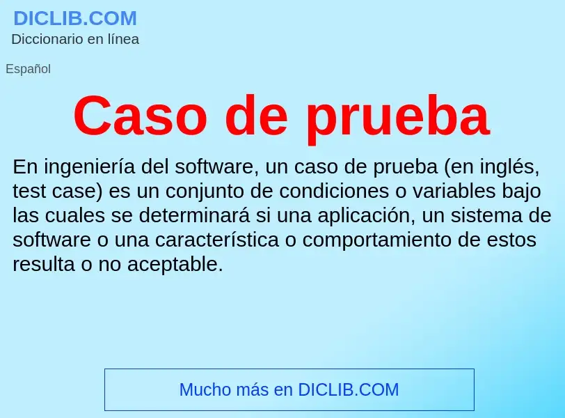 ¿Qué es Caso de prueba? - significado y definición