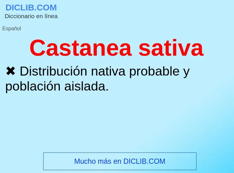 ¿Qué es Castanea sativa? - significado y definición