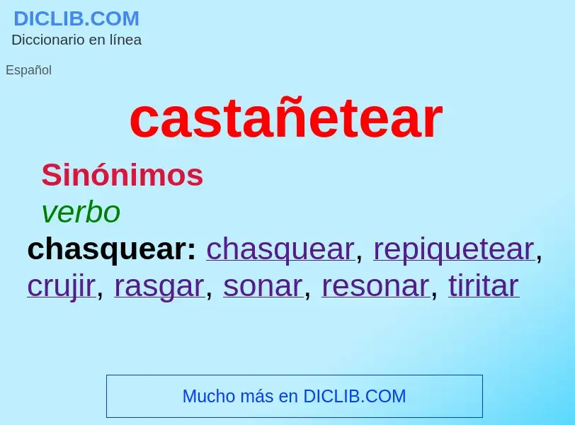 Was ist castañetear - Definition