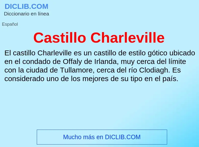 ¿Qué es Castillo Charleville? - significado y definición