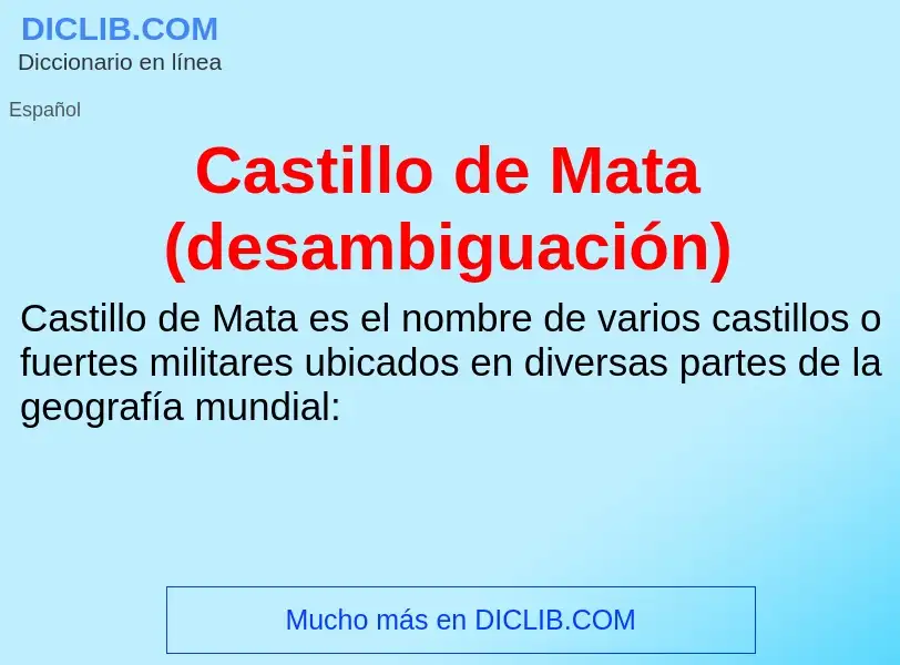 Что такое Castillo de Mata (desambiguación) - определение