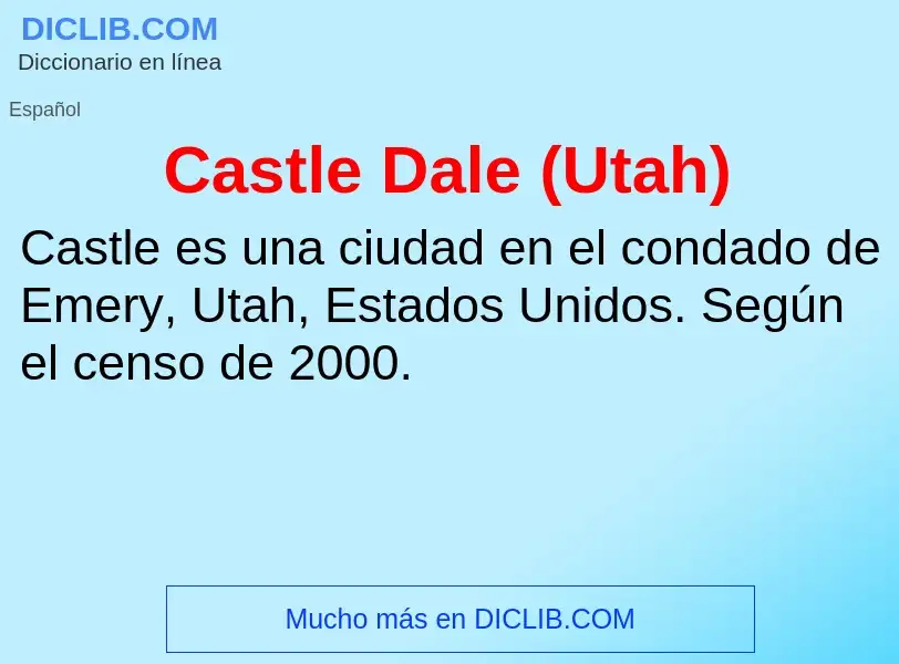 Что такое Castle Dale (Utah) - определение