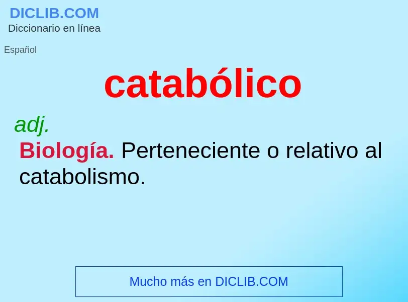 ¿Qué es catabólico? - significado y definición