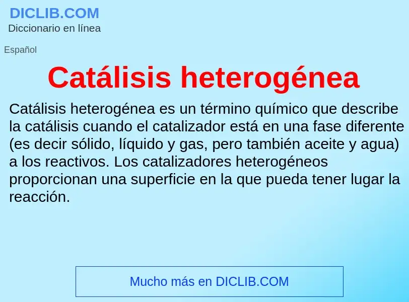 ¿Qué es Catálisis heterogénea? - significado y definición