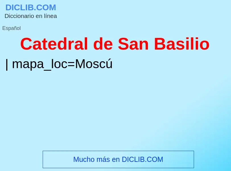 What is Catedral de San Basilio - meaning and definition