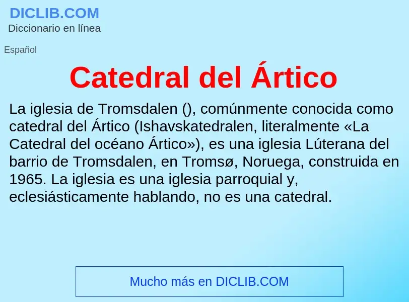 Что такое Catedral del Ártico - определение