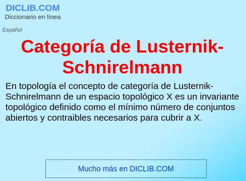 Che cos'è Categoría de Lusternik-Schnirelmann - definizione