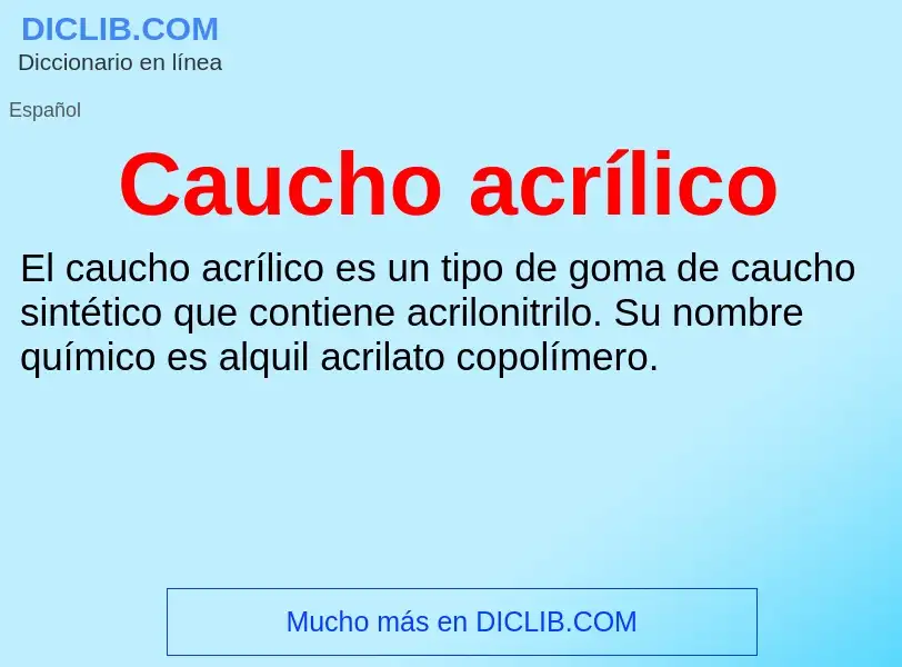 Qu'est-ce que Caucho acrílico - définition