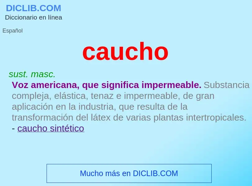 O que é caucho - definição, significado, conceito