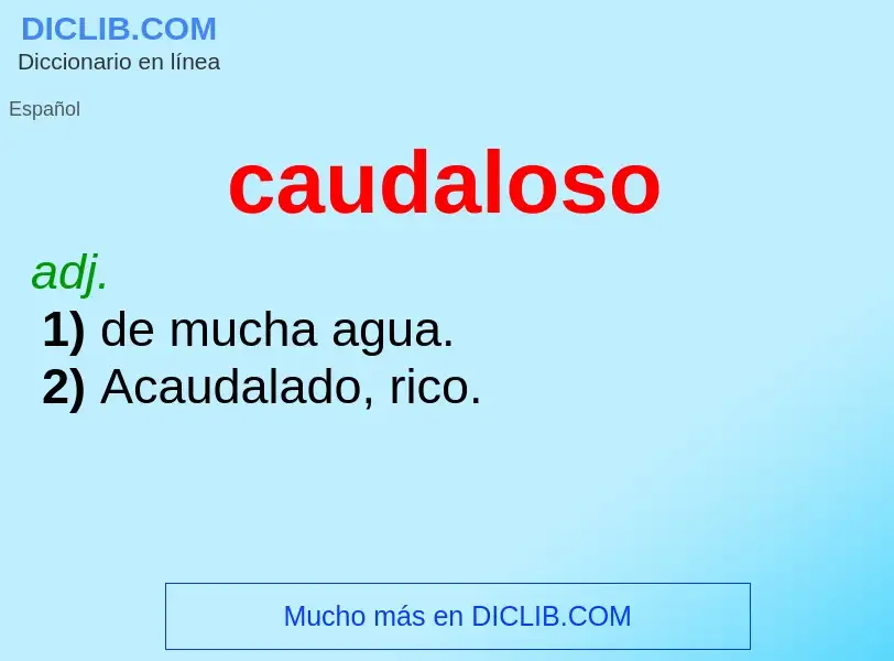 O que é caudaloso - definição, significado, conceito