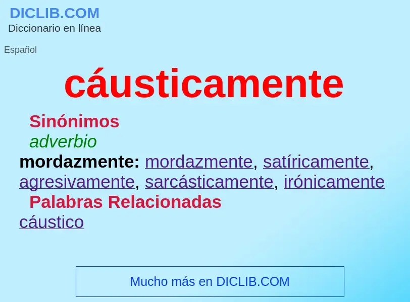 Wat is cáusticamente - definition