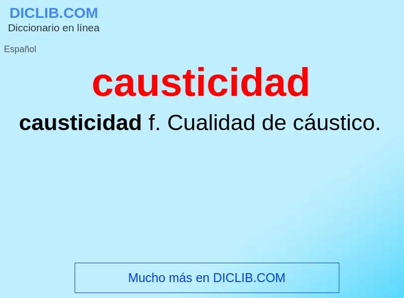 ¿Qué es causticidad? - significado y definición