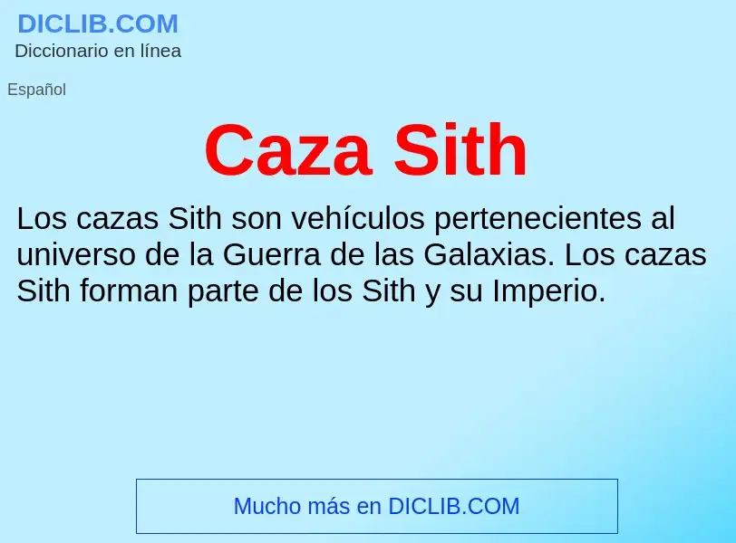 ¿Qué es Caza Sith? - significado y definición