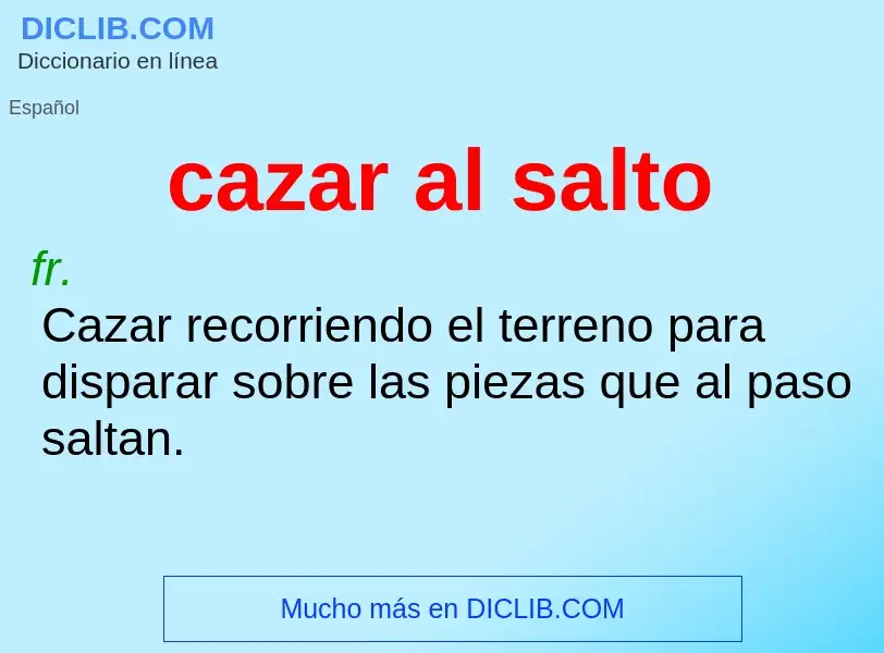 Che cos'è cazar al salto - definizione