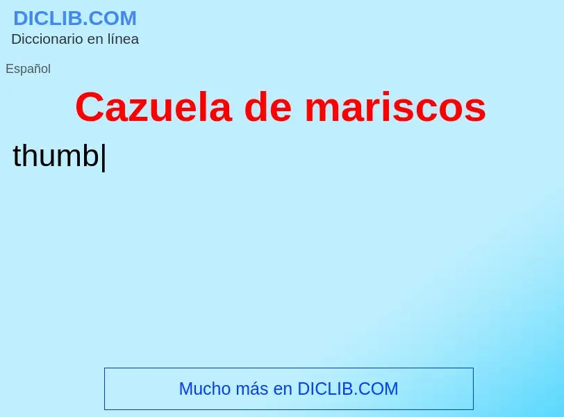 ¿Qué es Cazuela de mariscos? - significado y definición