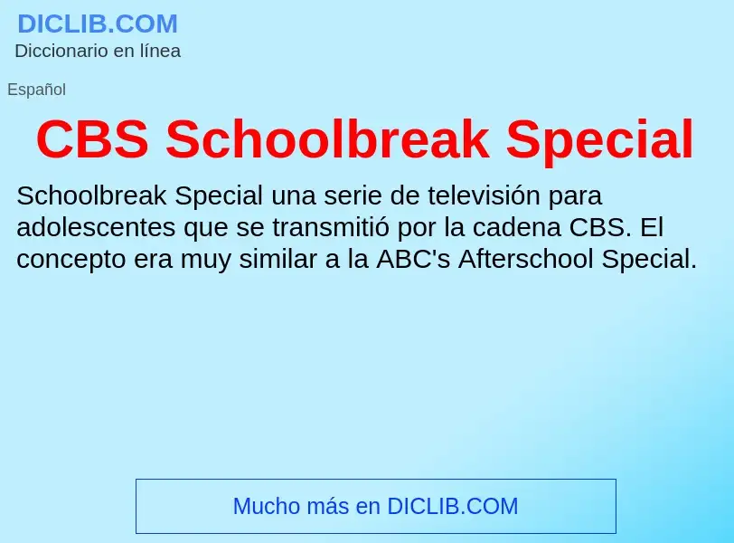 Was ist CBS Schoolbreak Special - Definition