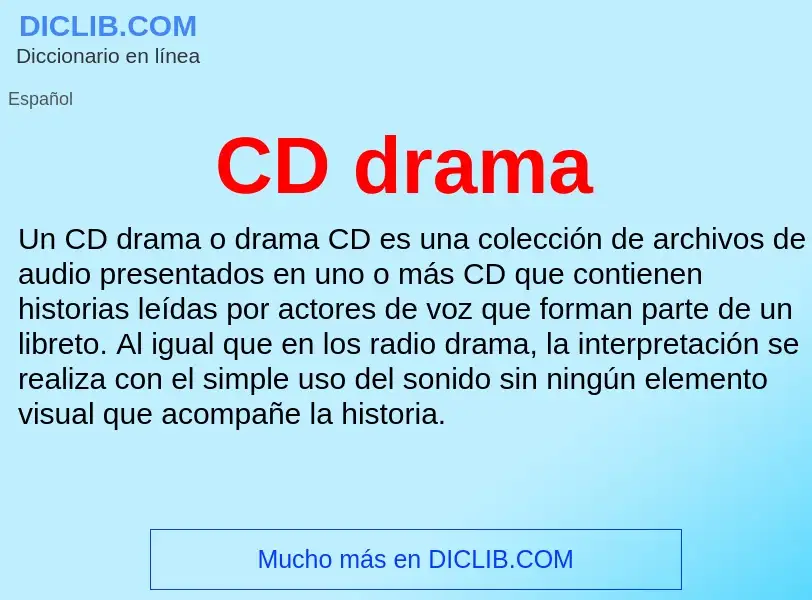 Was ist CD drama - Definition