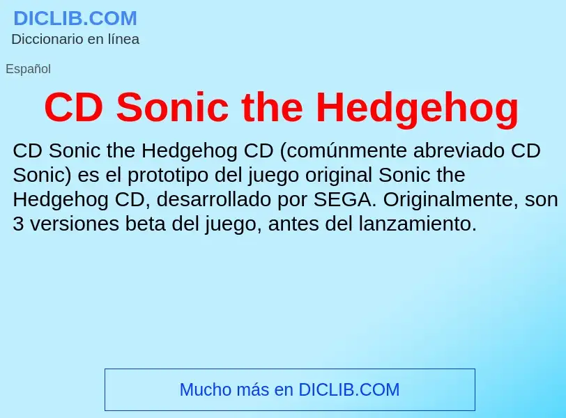 ¿Qué es CD Sonic the Hedgehog? - significado y definición